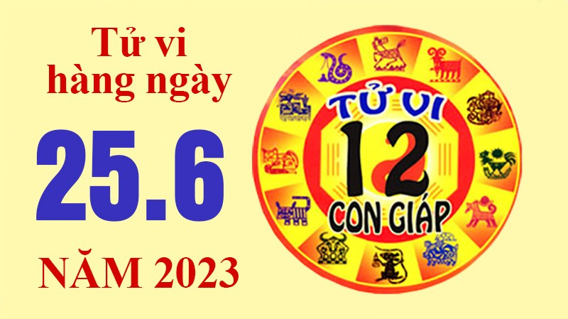 Tử vi hôm nay, xem tử vi 12 con giáp hôm nay ngày 25/6/2023: