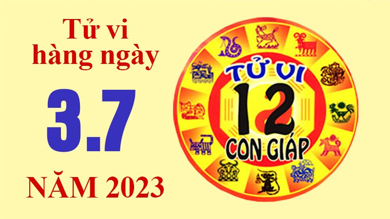 Tử vi hôm nay, xem tử vi 12 con giáp hôm nay ngày 3/7/2023: