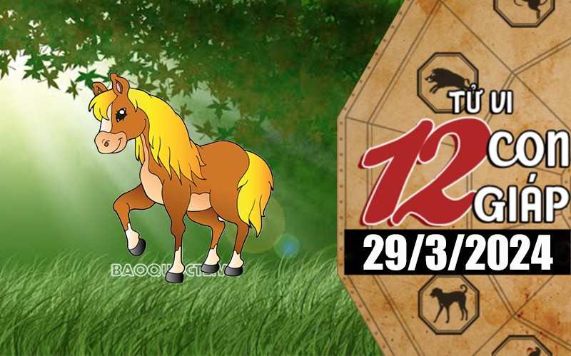Tử vi hôm nay, xem tử vi 12 con giáp hôm nay ngày 29/3/2024: Tuổi Ngọ tài chính may mắn Tử vi hôm nay, xem tử vi 12 con giáp hôm nay ngày 29/3/2024: Tuổi Ngọ tài chính may mắn